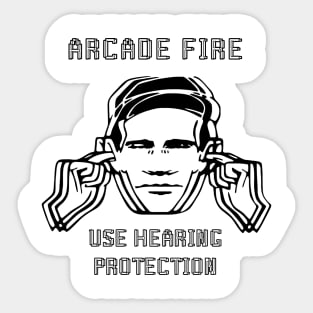 arcade fire use hearing protection Sticker